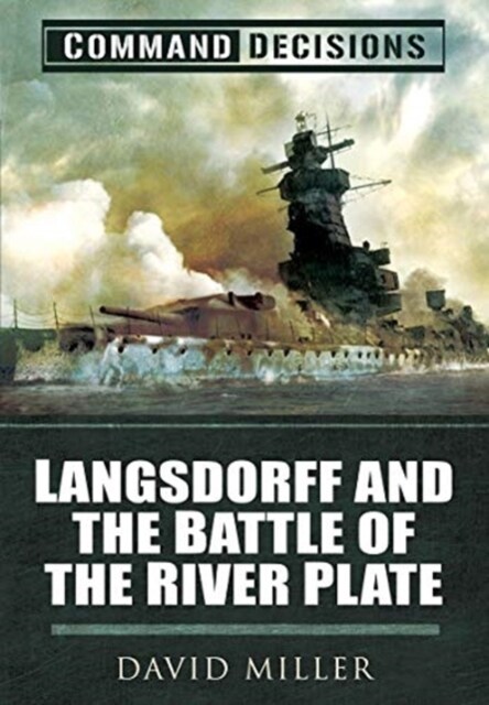 Command Decisions : Langsdorff and the Battle of the River Plate (Paperback)