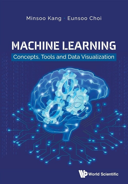 Machine Learning: Concepts, Tools and Data Visualization (Paperback)