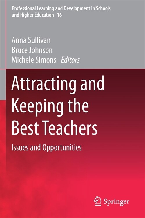 Attracting and Keeping the Best Teachers: Issues and Opportunities (Paperback)
