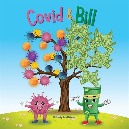 Covid & Bill: Covid-19s effect on the economy. Financial literacy lessons for children! (Paperback)