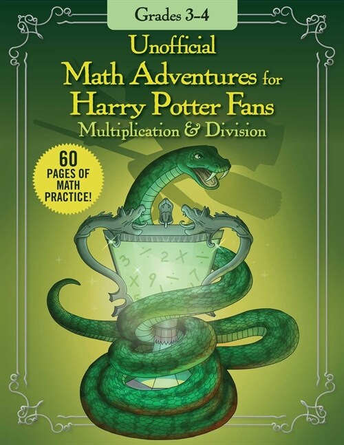 Unofficial Math Adventures for Harry Potter Fans: Multiplication & Division: Grades 3-4 (Paperback, Skyhorse Kids)