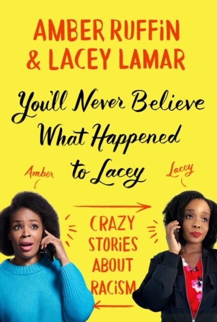 Youll Never Believe What Happened to Lacey: Crazy Stories about Racism (Hardcover)
