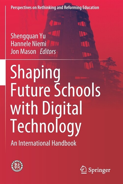 Shaping Future Schools with Digital Technology: An International Handbook (Paperback)