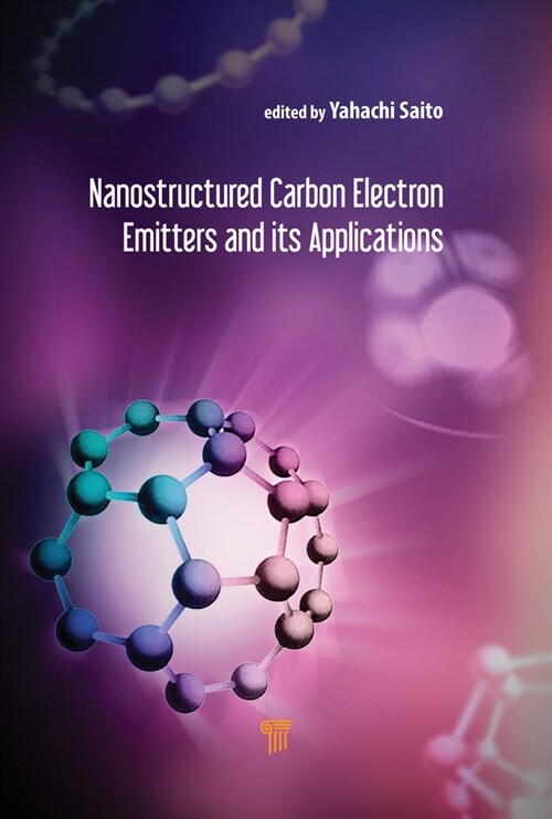 Nanostructured Carbon Electron Emitters and Their Applications (Hardcover)