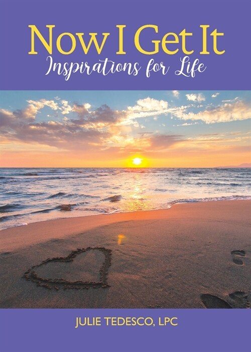 Now I Get It: Inspirations for Life (Paperback)