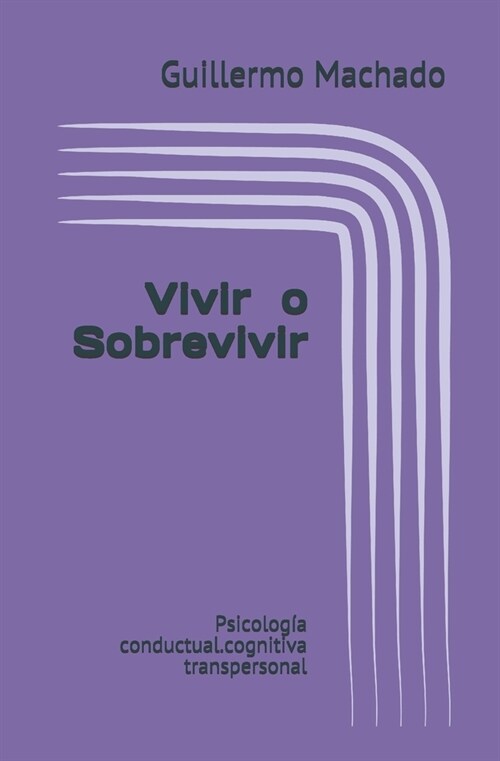 Vivir o Sobrevivir: Psicolog? conductual.cognitiva transpersonal (Paperback)