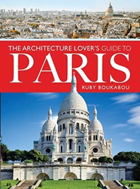 The Architecture Lovers Guide to Paris (Paperback)