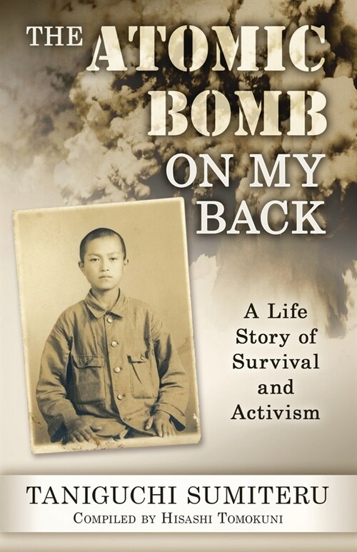 The Atomic Bomb on My Back: A Life Story of Survival and Activism (Paperback)