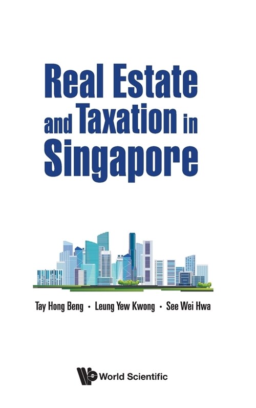Real Estate and Taxation in Singapore (Hardcover)