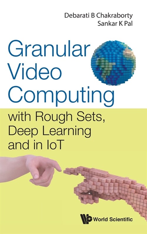 Granular Video Computing: With Rough Sets, Deep Learning and in Iot (Hardcover)
