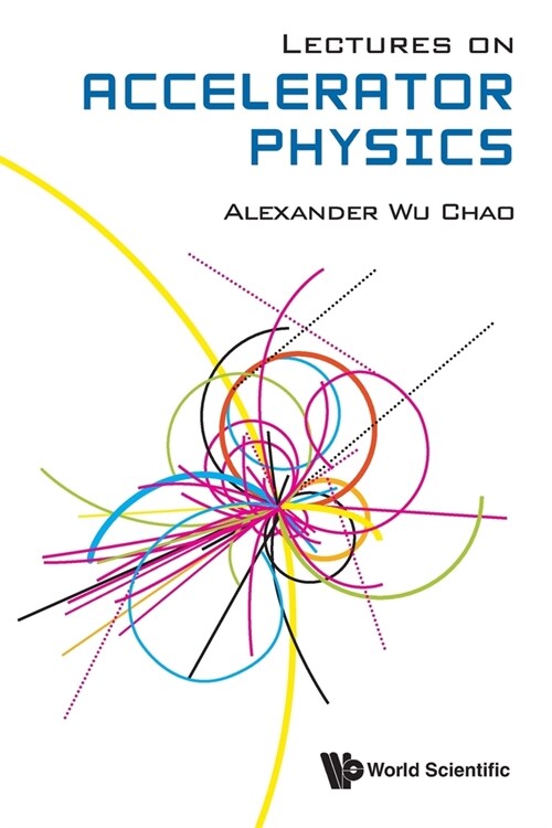 Lectures on Accelerator Physics (Paperback)