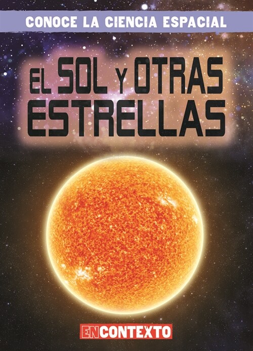 El Sol Y Otras Estrellas (the Sun and Other Stars) (Library Binding)
