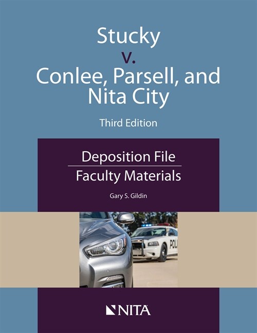 Stucky V. Conlee, Parsell, and Nita City: Deposition File, Faculty Materials (Paperback, 3)