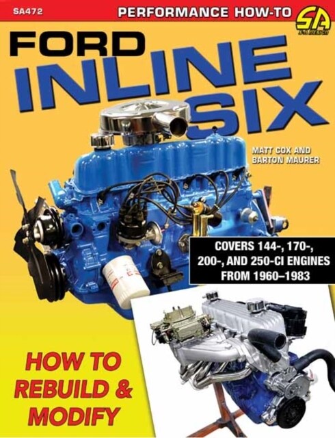 Ford Inline Six: How to Rebuild & Modify (Paperback)