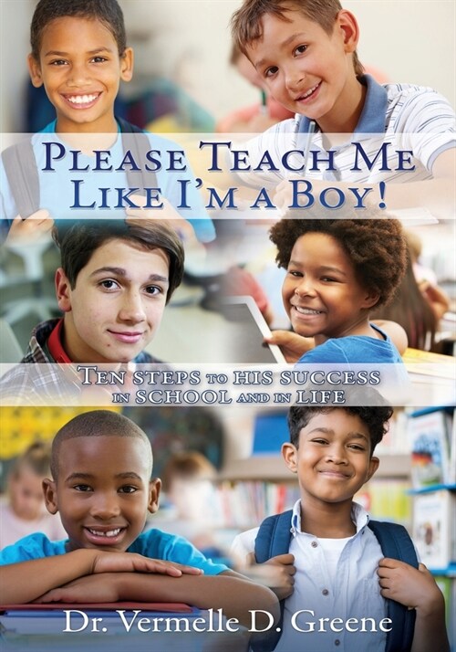 Please Teach Me Like Im a Boy!: Ten steps to his success in school and in life (Paperback)