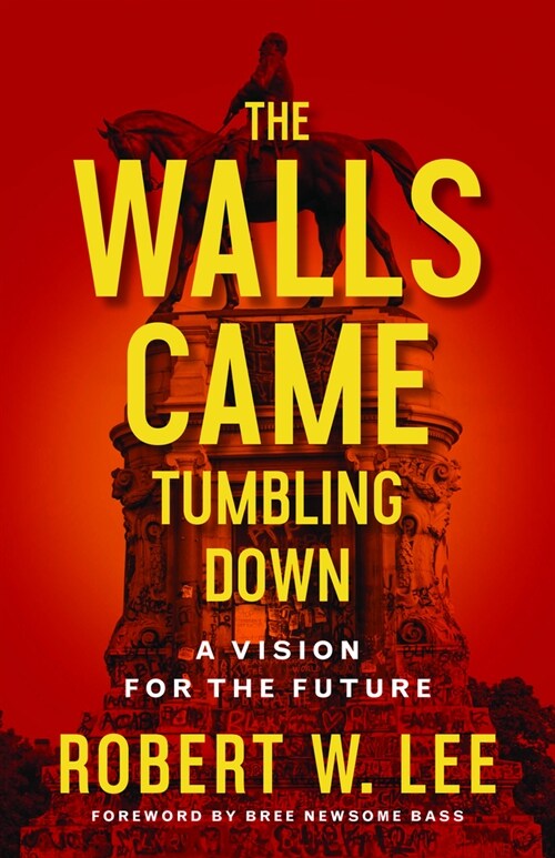 The Walls Came Tumbling Down: A Vision for the Future (Paperback)