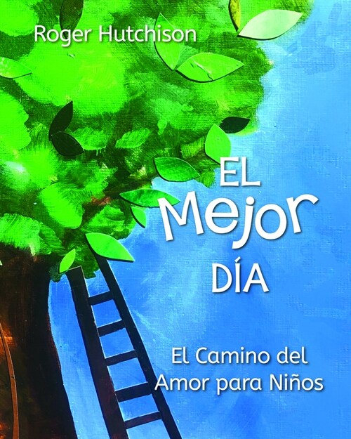 El Mejor D?: El Camino del Amor Para Ni?s Y Ni?s (Paperback)