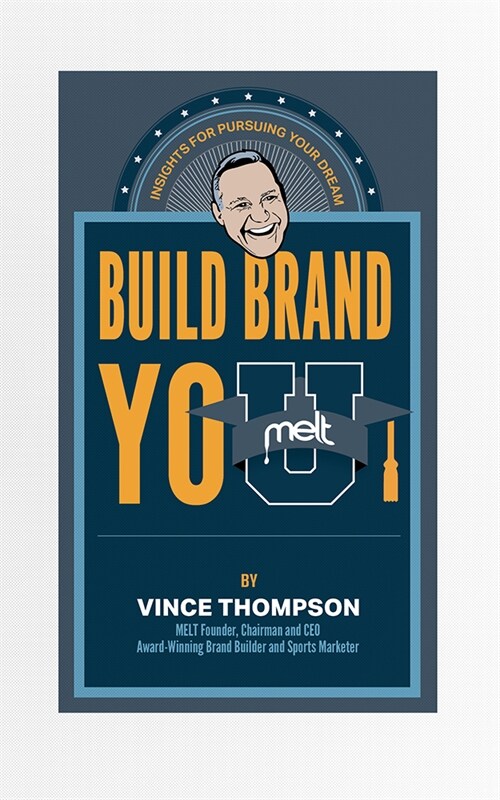 Build Brand You: Insights for Pursuing Your Dreams (Paperback)