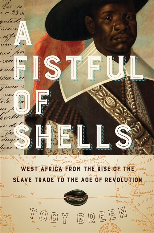 A Fistful of Shells: West Africa from the Rise of the Slave Trade to the Age of Revolution (Paperback)