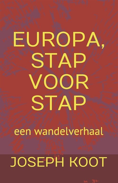 Europa, Stap Voor Stap: een wandelverhaal (Paperback)