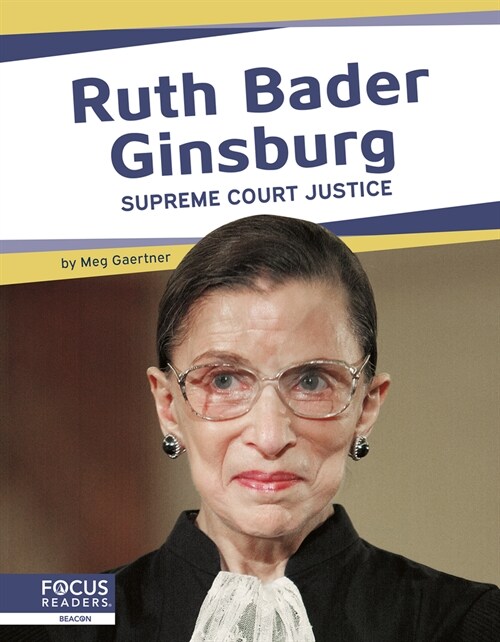 Ruth Bader Ginsburg: Supreme Court Justice (Library Binding)