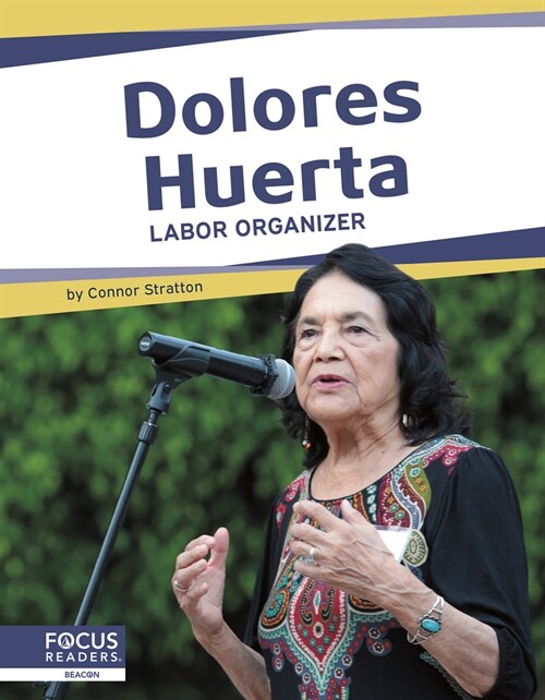 Dolores Huerta: Labor Organizer (Library Binding)