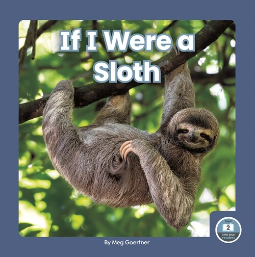 If I Were a Sloth (Library Binding)