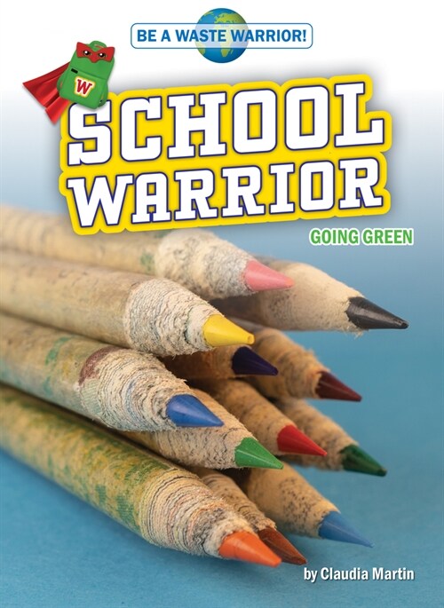 School Warrior: Going Green (Paperback)