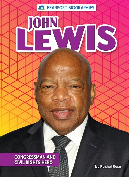 John Lewis: Congressman and Civil Rights Hero (Library Binding)