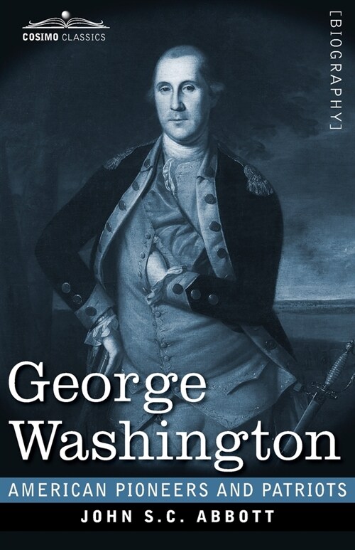 George Washington: Life in America One Hundred Years Ago (Paperback)