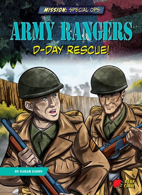 Army Rangers: D-Day Rescue! (Library Binding)