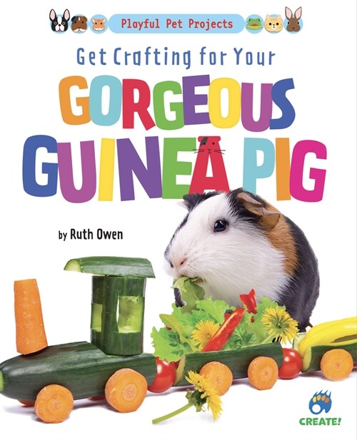 Get Crafting for Your Gorgeous Guinea Pig (Library Binding)