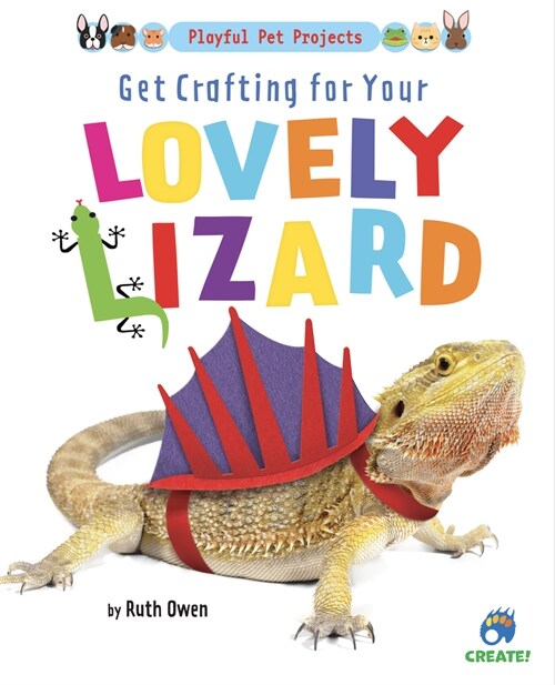 Get Crafting for Your Lovely Lizard (Library Binding)