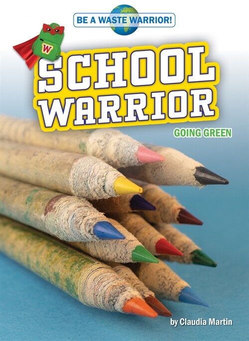 School Warrior: Going Green (Library Binding)