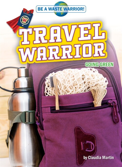 Travel Warrior: Going Green (Library Binding)