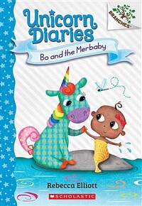 Bo and the Merbaby: A Branches Book (Unicorn Diaries #5), 5 (Paperback)