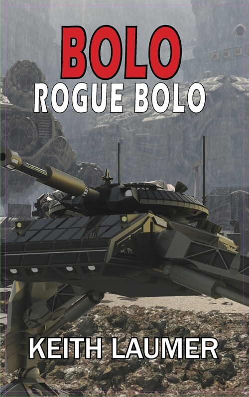 Bolo: Rogue Bolo (Hardcover)