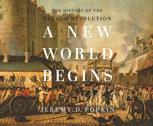 A New World Begins: The History of the French Revolution (Audio CD)