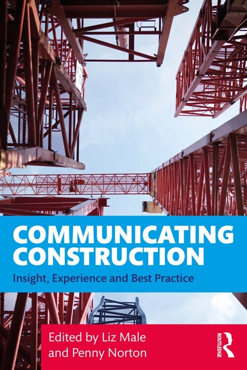 Communicating Construction : Insight, Experience and Best Practice (Paperback)