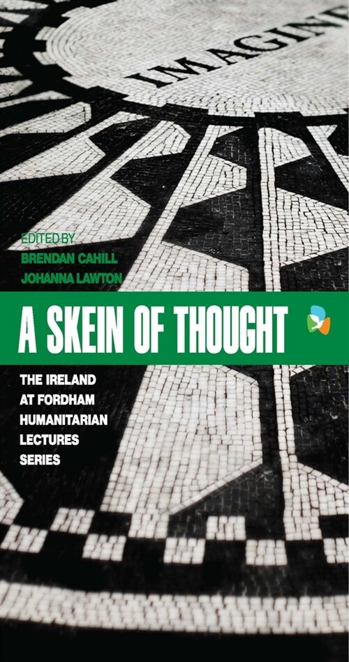 A Skein of Thought: The Ireland at Fordham Humanitarian Lecture Series (Hardcover)