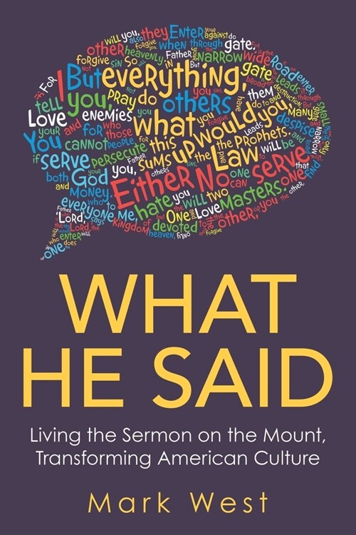 What He Said: Living the Sermon on the Mount, Transforming American Culture (Paperback)