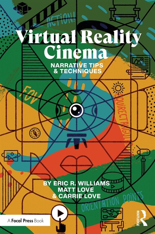 Virtual Reality Cinema : Narrative Tips and Techniques (Paperback)