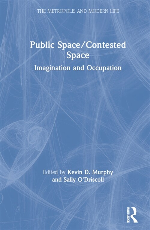 Public Space/Contested Space : Imagination and Occupation (Hardcover)