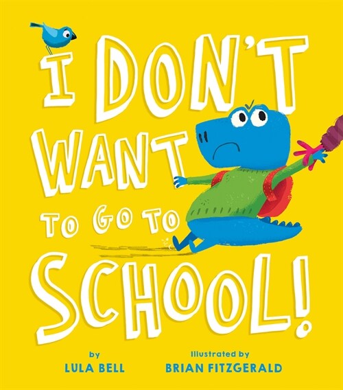 I Dont Want to Go to School (Hardcover)