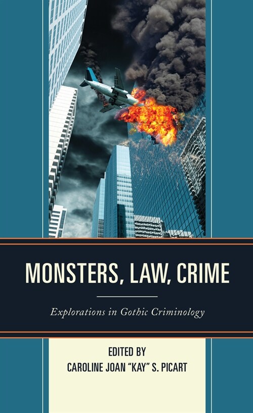 Monsters, Law, Crime: Explorations in Gothic Criminology (Hardcover)