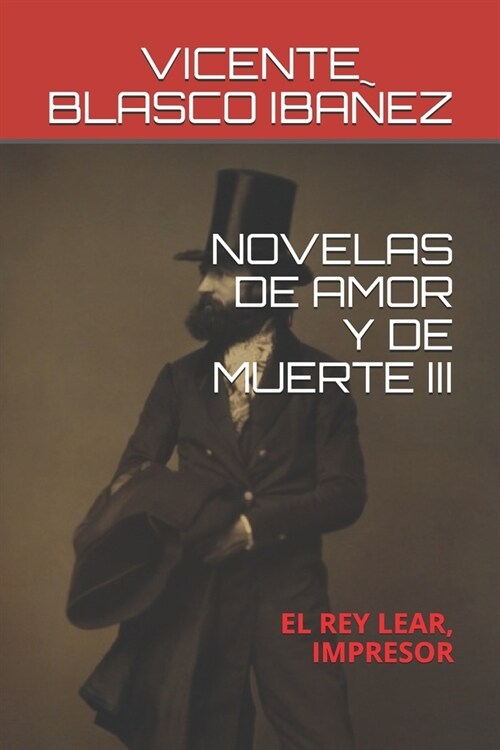 Novelas de Amor Y de Muerte III: El Rey Lear, Impresor (Paperback)