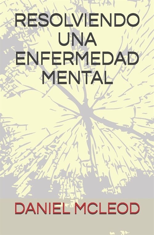 Resolviendo Una Enfermedad Mental (Paperback)