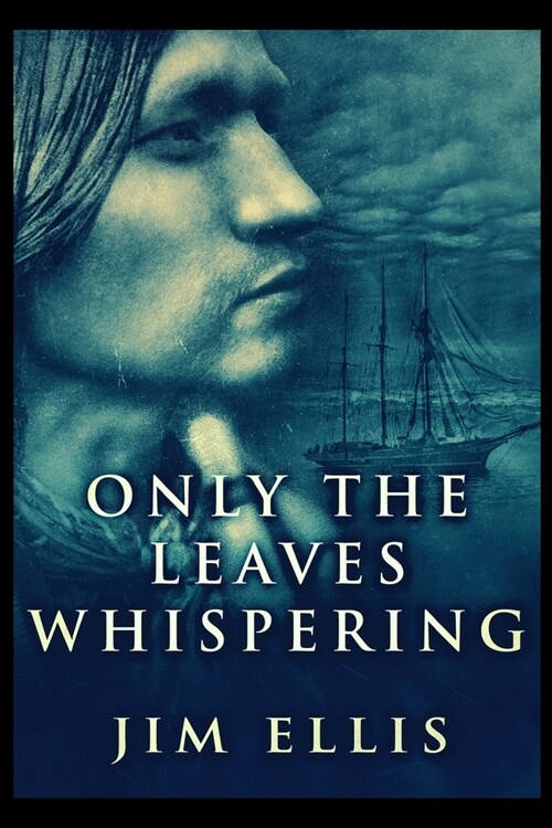 Only The Leaves Whispering (Paperback)