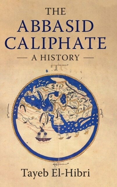 The Abbasid Caliphate : A History (Hardcover)
