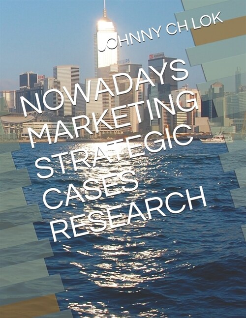 Nowadays Marketing Strategic Cases Research (Paperback)